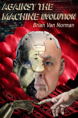 Against the Machine: Evolution by Van Norman, Brian