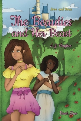 The Beauties and Her Beast by Hughes, A. J.