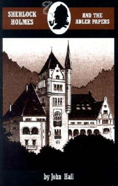 Sherlock Holmes and the Adler Papers by Hall, John