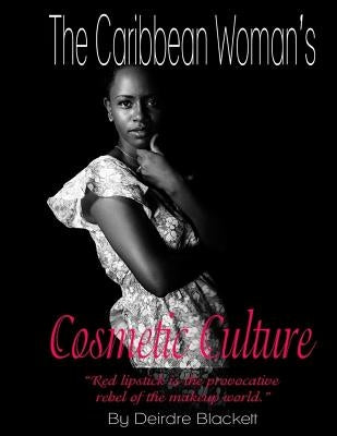The Caribbean Woman's Cosmetic Culture by Adams, Carlotta