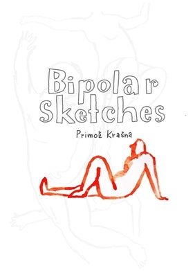 Bipolar sketches by Krasna, Primoz