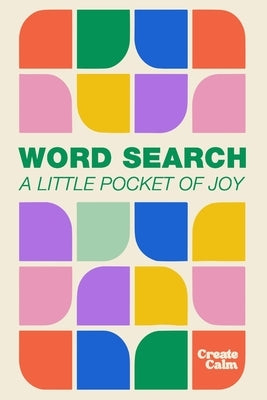 Pocket Word Search: 4x6 Compact Travel Size Puzzles by Calm, Create
