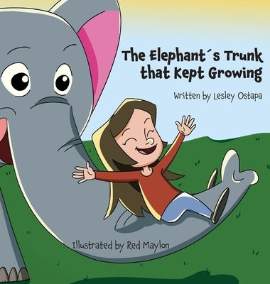 The Elephant ?s Trunk that Kept Growing by Ostapa, Lesley