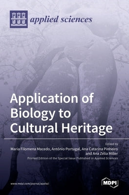 Application of Biology to Cultural Heritage by Filomena Macedo, Maria
