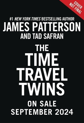 The Time Travel Twins by Patterson, James