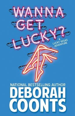 Wanna Get Lucky? by Coonts, Deborah