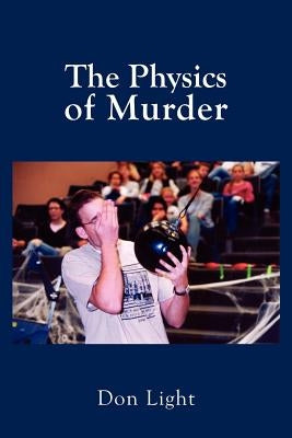 The Physics of Murder by Light, Don