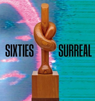Sixties Surreal by Nadel, Dan
