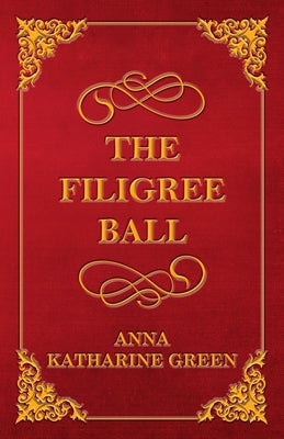 The Filigree Ball by Green, Anna Katharine