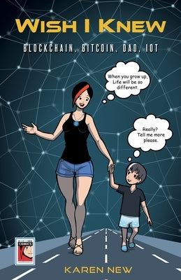 Wish I Knew: Blockchain, Bitcoin, IoT .. by New, Karen