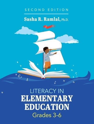 Literacy in Elementary Education, Grades 3-6 by Ramlal, Sasha R.