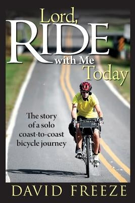 Lord, Ride with Me Today by Freeze, David