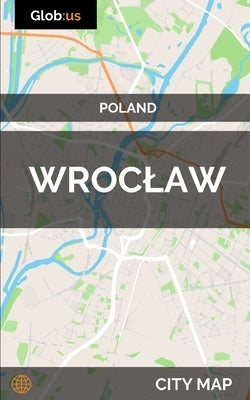 Wroclaw, Poland - City Map by Bates, Jason Patrick