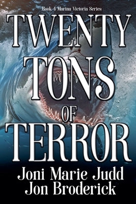 Twenty Tons of Terror by Judd, Joni Marie