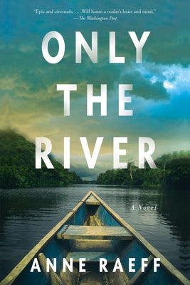 Only the River by Raeff, Anne