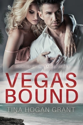 Vegas Bound - The Sabela Series Book 6 by Grant, Tina Hogan