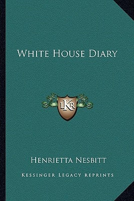 White House Diary by Nesbitt, Henrietta