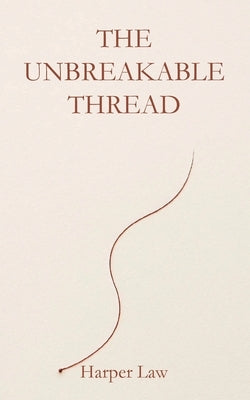 The Unbreakable Thread by Law, Harper