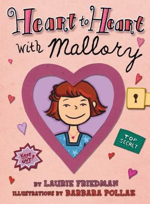 Heart to Heart with Mallory by Friedman, Laurie