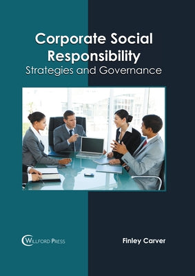 Corporate Social Responsibility: Strategies and Governance by Carver, Finley