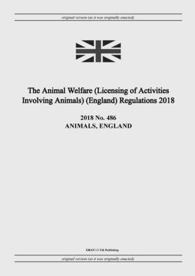 The Animal Welfare (Licensing of Activities Involving Animals) (England) Regulations 2018 by United Kingdom Legislation