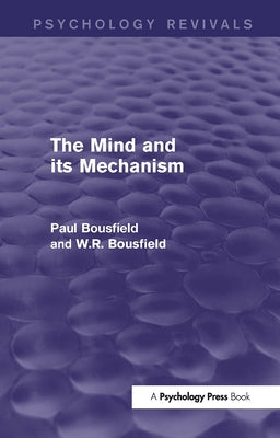 The Mind and Its Mechanism by Bousfield, Paul