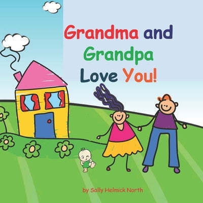 Grandma and Grandpa Love You!: baby version by North, Sally Helmick