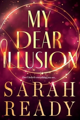 My Dear Illusion by Ready, Sarah