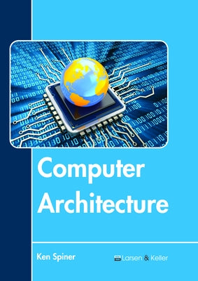 Computer Architecture by Spiner, Ken