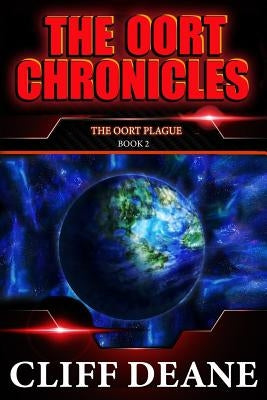 The Oort Plague: The Oort Chronicles: Book 2: A Pandemic Apocalypse by Deane, Cliff