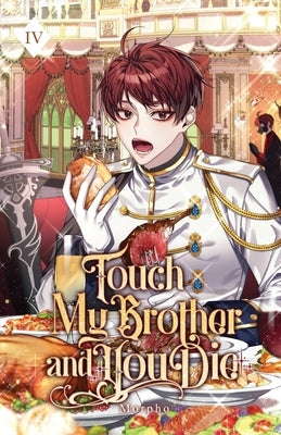 Touch My Brother and You Die: Volume IV (Light Novel) by Morpho
