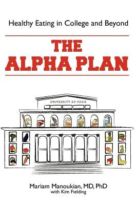 The Alpha Plan: Healthy Eating and Living in College and Beyond by Fielding, Kim