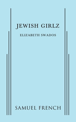 Jewish Girlz by Swados, Elizabeth