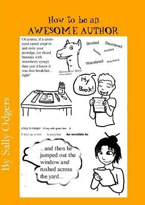 How to be an Awesome Author by Odgers, Sally