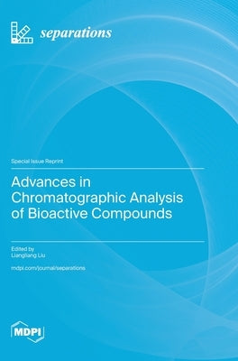 Advances in Chromatographic Analysis of Bioactive Compounds by Liu, Liangliang