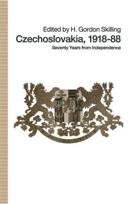 Czechoslovakia 1918-88: Seventy Years from Independence by Skilling, H. Gordon