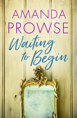 Waiting to Begin by Prowse, Amanda