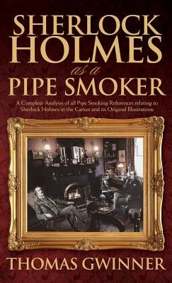 Sherlock Holmes as a Pipe Smoker by Gwinner, Thomas
