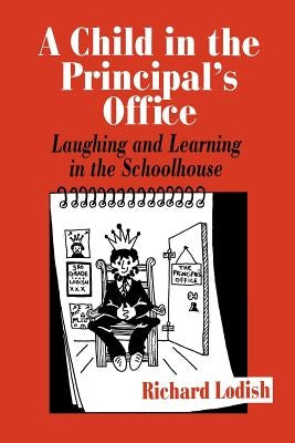 A Child in the Principal′s Office by Lodish, Richard
