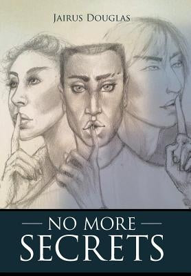 No More Secrets by Jairus Douglas