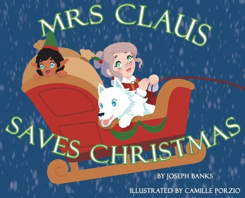 Mrs. Claus Saves Christmas by Banks, Joseph
