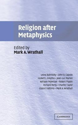 Religion after Metaphysics by Wrathall, Mark A.