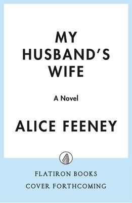 My Husband's Wife by Feeney, Alice