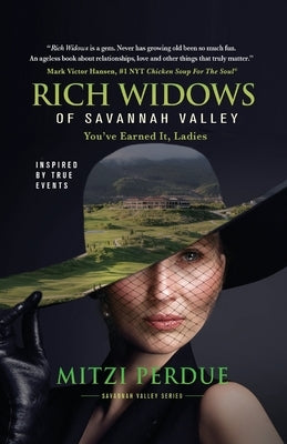 Rich Widows of Savannah Valley: You've Earned It Ladies by Perdue, Mitzi