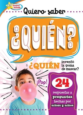 Quiero Saber ¿Quién? (Kids Ask Who?) by Sequoia Kids Media