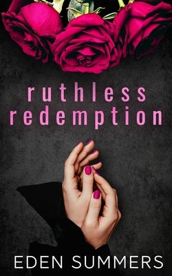 Ruthless Redemption by Summers, Eden