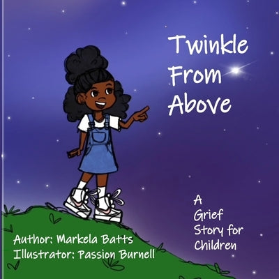 Twinkle From Above: A Grief Story for Children by Burnell, Passion
