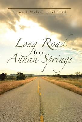 Long Road from Annan Springs by Burkhead, Howell Walker