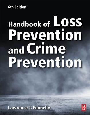 Handbook of Loss Prevention and Crime Prevention by Fennelly, Lawrence