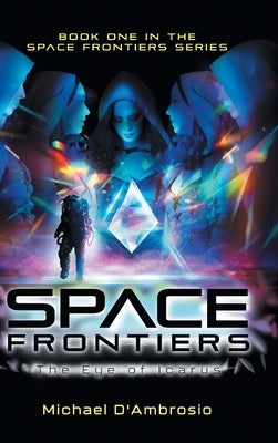 Space Frontiers: The Eye of Icarus by Michael d'Ambrosio
